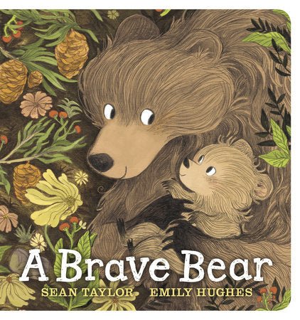 A Brave Bear, a Childrens book by Emily Hughes and Sean Taylor.