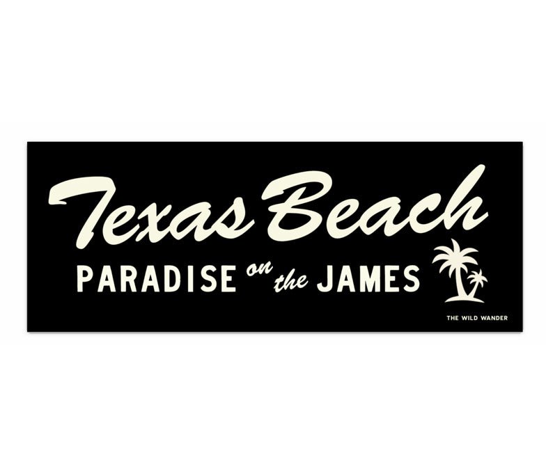 The Wild Wander Texas Beach Paradise on the James Sticker.